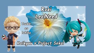 Haikyuu x Pjsk  Roki  LeoNeed  Group Introduction  1 [upl. by Rebma]