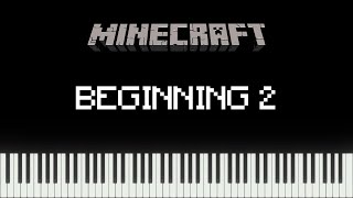 Minecraft  Beginning 2 Piano Version [upl. by Proudfoot287]