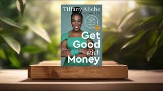 Review Get Good with Money Tiffany The Budgetnista Aliche Summarized [upl. by Etnecniv831]