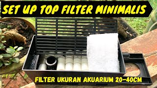 Top Filter Minimalis Set Up filter ukuran 2040cm [upl. by Adliw]