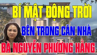 Tiết Lộ Bí Mật Động Trời Bên Trong Căn Nhà Bà Nguyễn Phương Hằng  KÝ ỨC TÂM LINH [upl. by Giule967]