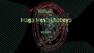 Hamaki  Haga Mestakhabeya  ND Remix [upl. by Vasily936]