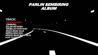 DJ PARLIN SEMBIRING FULL ALBUM [upl. by Burnie363]