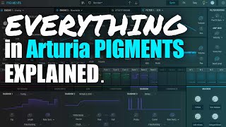 Learn Arturia Pigments in under 3 hours everything explained [upl. by Huba]