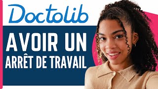 Comment Avoir Un Arrêt De Travail Sur Doctolib  En 2024 [upl. by Moule]