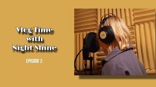 Vlog Time with Night Shine Episode 2  На студии with Margarita Van Art amp Chimu  Night Shine [upl. by Bella10]