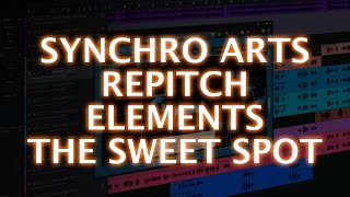 Synchro Arts RePitch Elements  The Sweet Spot [upl. by Egduj584]