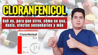 💊 CLORANFENICOL Qué es y Para que Sirve Cloranfenicol Dosis y Cómo se toma [upl. by Nagah]