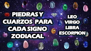 PIEDRAS Y CUARZOS PARA CADA SIGNO ZODIACAL LEO VIRGO LIBRA ESCORPION [upl. by Rosio]