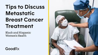 Metastatic Breast Cancer in Black and Hispanic Women Tips for Discussing Treatment  GoodRx [upl. by Nnyrb212]