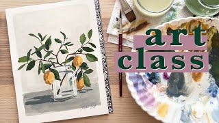 Art Class  Lemons and Leaves and Gouache OH MY [upl. by Nomrej786]