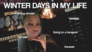 VLOG WINTER DAYS IN MY LIFE girl talksGRWMSgoing to a hangoutKaraokeeverything shower [upl. by Rases983]