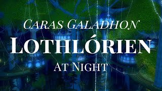 LOTRO  Lothlórien  Caras Galadhon At Night [upl. by Solhcin]