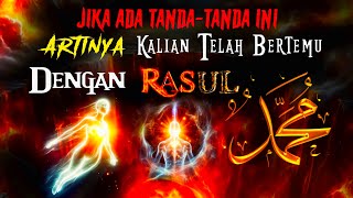 JIKA ADA TANDATANDA INI‼️ARTINYA KALIAN TELAH BERTEMU DENGAN RASULULLAH PUNCAK MAKRIFAT [upl. by Ilram]