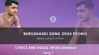 burushaski Songs 2024 promo lyrics and voice irfan ShAnAsi  YASINGHIZEROFFICIAL [upl. by Endor]