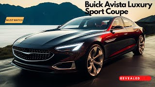 The NEW 2024 Buick Avista Luxury Sport Coupe Release Date [upl. by Buell]