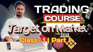 Target on the Trading Market Class 1 Part 1 [upl. by Esinek]