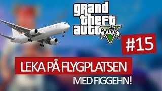 GTA V PC 15  Leka på flygplatsen med Figgehn [upl. by Akerboom]