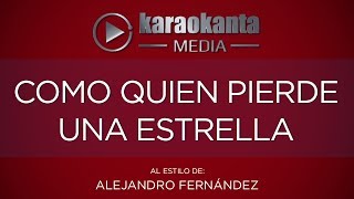 Karaokanta  Alejandro Fernández  Como quien pierde una estrella [upl. by Ayat]