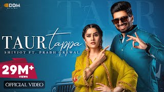 Taur Tappa Official Video Shivjot  Gurlez Akhtar  Aman Hayer  New Punjabi Song 2023 [upl. by Pucida]