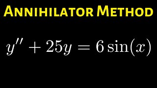 How to use the Annihilator Method to Solve a Differential Equation Example with y  25y  6sinx [upl. by Derraj949]