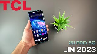 TCL 20 Pro 5G in 2023  Still Worth it [upl. by Cohbert]