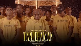 TANPERAMAN  KINGSTREET Ft FANTOM Official video [upl. by Novyad75]