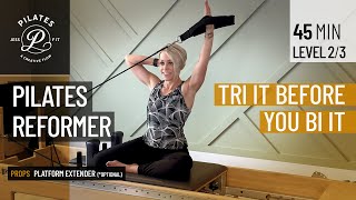 Pilates Reformer 45 Minute Flow  Tri It Before You Bi It  Upper Body amp Core Focus Level 23 [upl. by Eidnak]