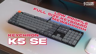 LOW PROFILE FULL SIZE KEYBOARD BUDGET 1 JUTAAN  Keychron K5 SE [upl. by Remot878]