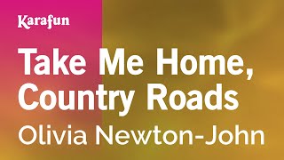 Take Me Home Country Roads  Olivia NewtonJohn  Karaoke Version  KaraFun [upl. by Almena181]