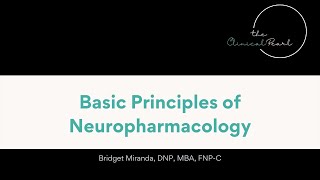 Basic Principles of Neuropharmacology for Advanced Practice NPs [upl. by Aneehsak]