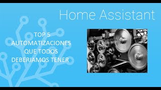 TOP 5 AUTOMATIZACIONES PARA HASSIO HOME ASSISTANT QUE TODOS DEBERIAMOS TENER [upl. by Tnilc501]