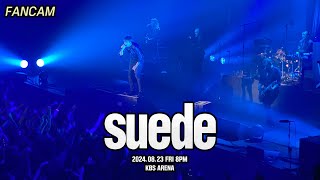 팬캠 SUEDE스웨이드 LIVE IN KOREA 20240823 KBS ARENA [upl. by Pike]