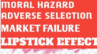 Moral Hazard Adverse SelectionMarket Failure Lipstick Effect [upl. by Zsa Zsa]