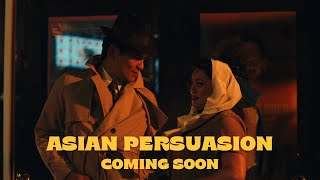 ASIAN PERSUASION  Official Trailer [upl. by Anialad913]