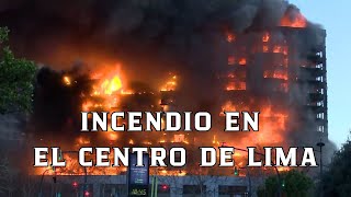 Impactante Incendio en el Corazón de Lima [upl. by Adnawak]