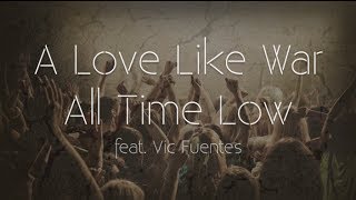 All Time Low  A Love Like War Lyrics [upl. by Elleuqar]