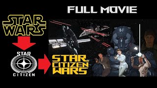 Star Wars Remade in Star Citizen  Full Movie Star Citizen Wars [upl. by Gilford]