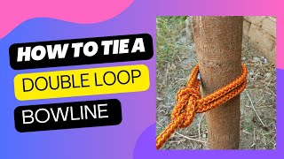 How to tie a DOUBLE LOOP BOWLINE [upl. by Barram]