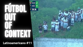 Fútbol Latinoamericano Out of Context 11 [upl. by Remliw]