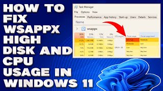 How To Fix WSAPPX High Disk And CPU Usage Issue in Windows 1011 Solution [upl. by Ahsauqal]