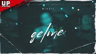 Mikail  Gelme Official Audio [upl. by Rosenstein]