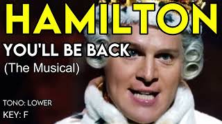 Hamilton  Youll Be Back  Karaoke Instrumental  Lower [upl. by Eednar]