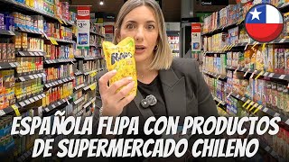 ESPAÑOLA en supermercado CHILENO descubre cosas que NO EXISTEN en ESPAÑA 🇨🇱 Ostia estoy FLIPANDO [upl. by Ydok]