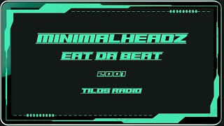 Minimalheadz  Eat Da Beat  Isu Morgontz Tizsó 2001  Remixed by BIQ 2024 [upl. by Acitel]