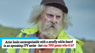 Actor looks unrecognisable with a scruffy white beard in an upcoming ITV series but can YOU guess [upl. by Zetnwahs]