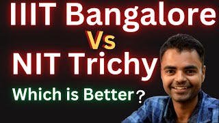 IIIT Bangalore Vs NIT Trichy Which is Better  Fees Average Package Highest Package Placement [upl. by Notlimah]