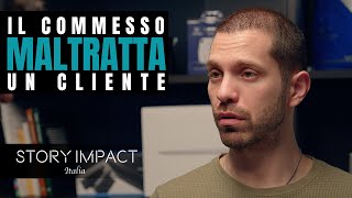 Cliente viene trattato male il commesso riceverà una lezione [upl. by Roma796]