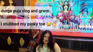 DURGA PUJA 2024 VLOG amp GRWM  I stubbed my pinky toe 😭😭😭 [upl. by Audrye]