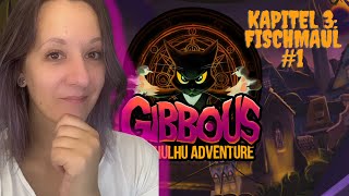 PC Lets Play Gibbous  A Cthulhu Adventure 4  Kapitel 3 Fischmaul  Touristen sind Willkommen [upl. by Leona]